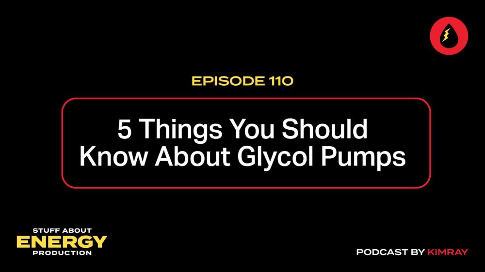 5 Things You Should Know about Glycol Pumps | Podcast Ep. #110