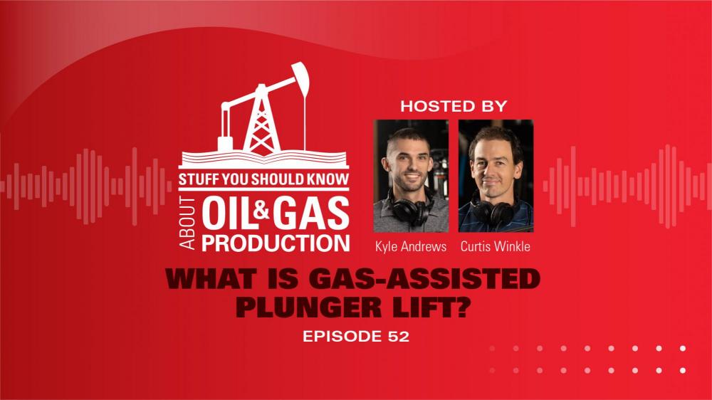 What is Gas-Assisted Plunger Lift? | Podcast Ep. #52