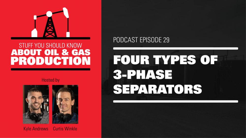 Four Types of 3-Phase Separators | Podcast Episode #29
