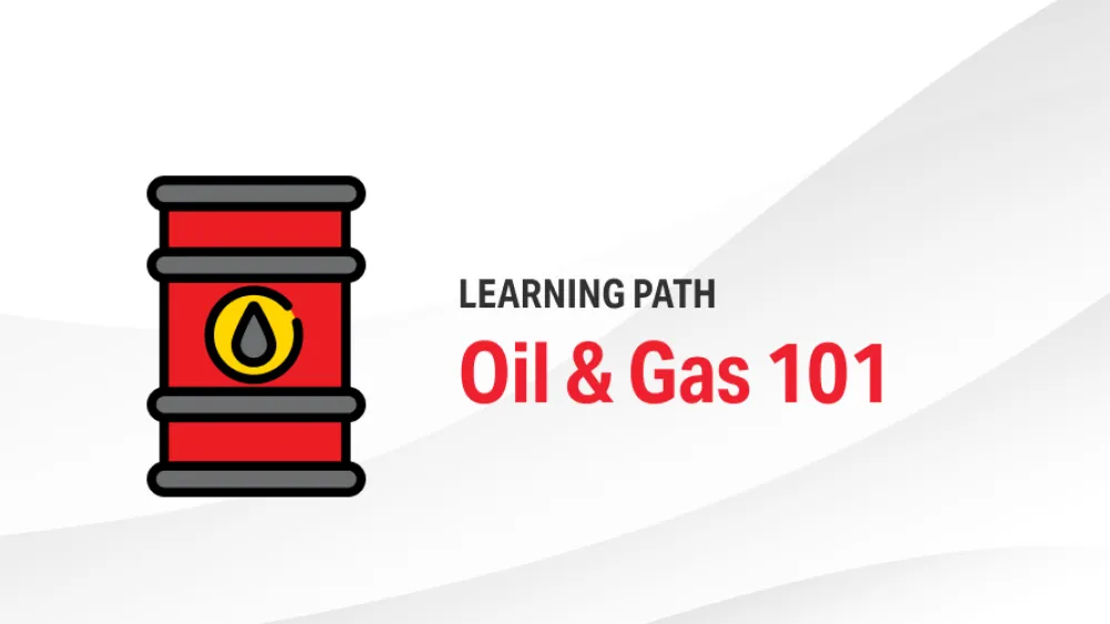 Oil and Gas 101 Learning Path