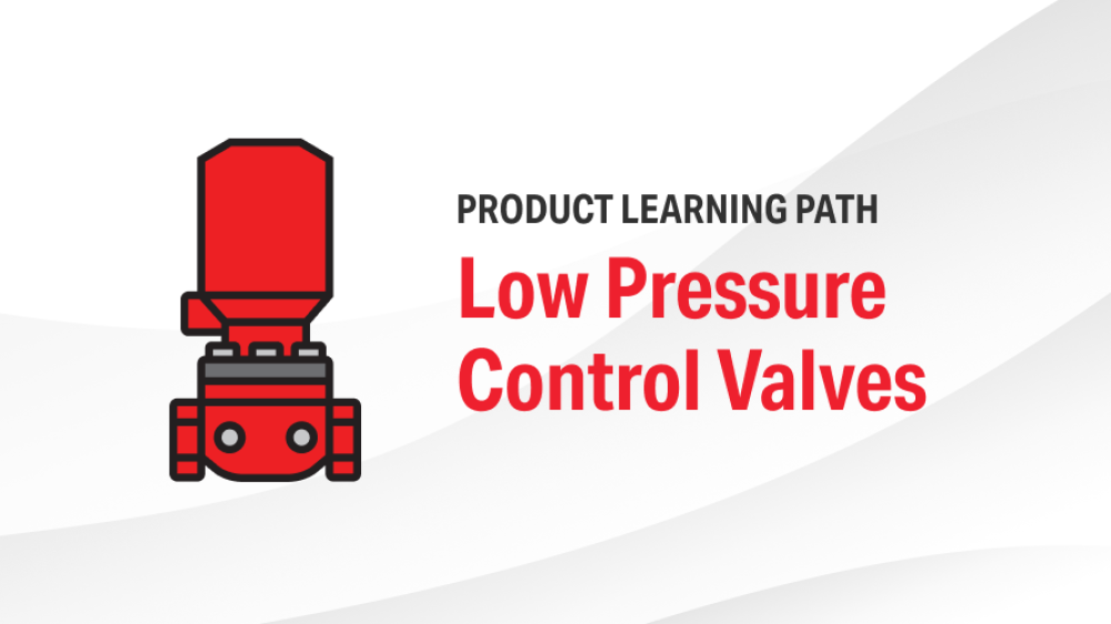 Product Learning Path - Low Pressure Control Valves