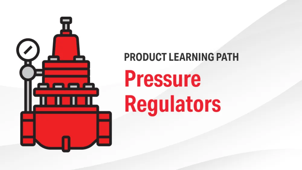 Product Learning Path - Pressure Regulators