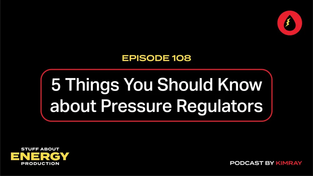 5 Things You Should Know about Pressure Regulators | Podcast Ep. #108