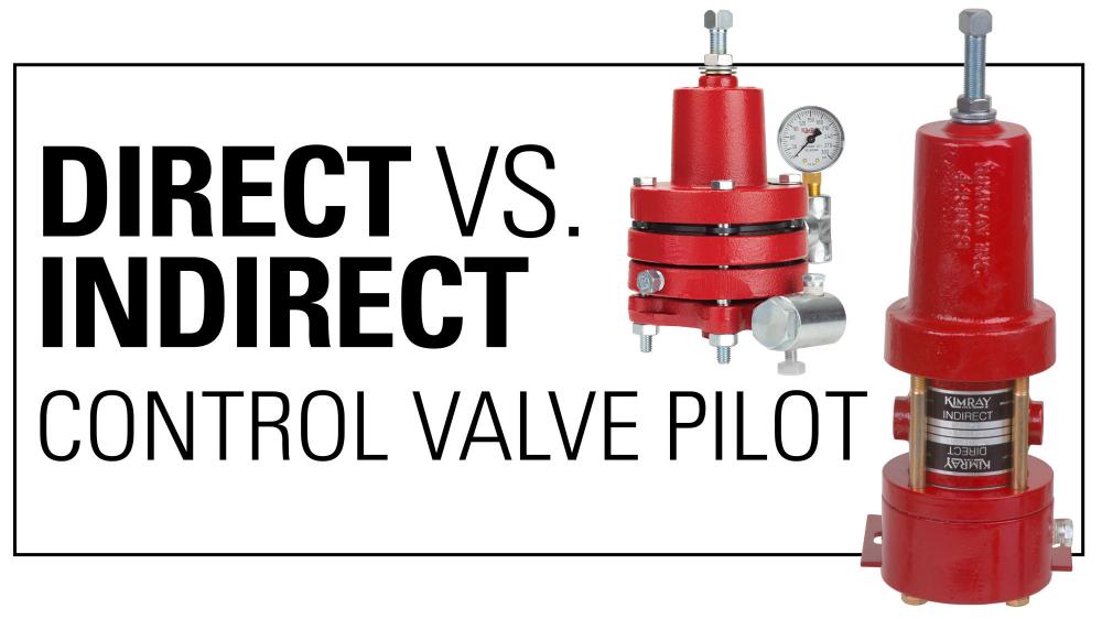 When to Use a Direct or Indirect Control Valve Pilot