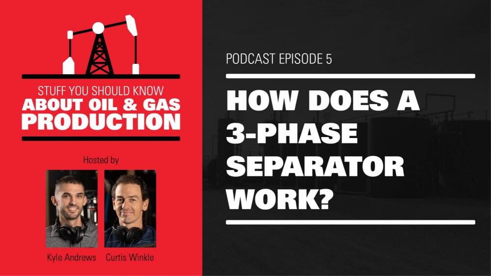 How Does a 3-Phase Separator Work? | Podcast Ep. #5
