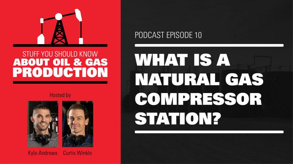 What is a Natural Gas Compressor Station? | Podcast Ep. #10