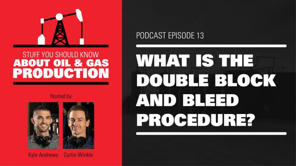 What is the Double Block and Bleed Procedure? | Podcast Ep. #13