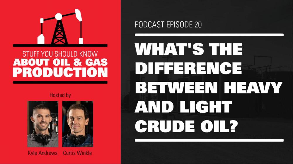 What's the Difference between Heavy and Light Crude OiI? | Podcast Ep. #20