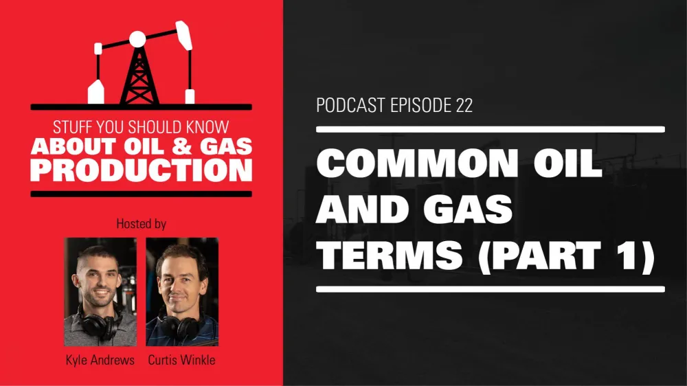 Common Oil and Gas Terms (Part 1) | Podcast Ep. #22