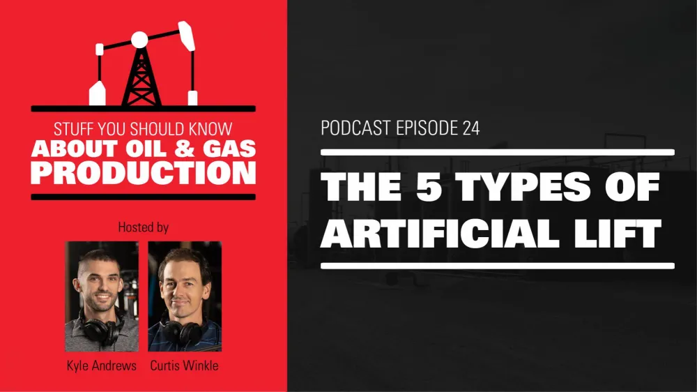 The 5 Types of Artificial Lift | Podcast Ep. #24