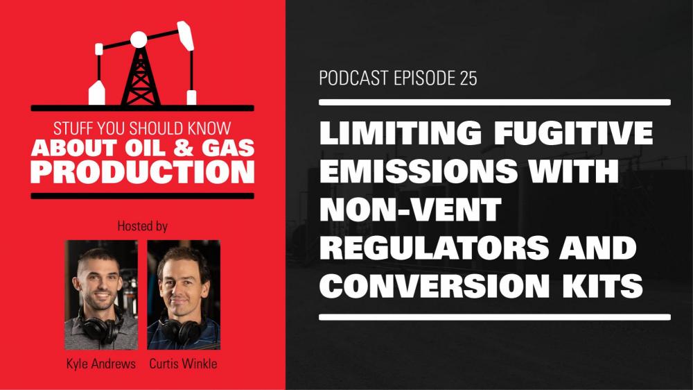 Limiting Fugitive Emissions with Non-vent Regulators and Conversion Kits | Podcast Ep. #25