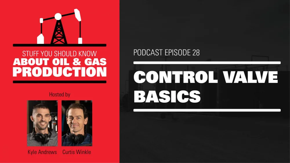 Control Valve Basics | Podcast Ep. #28