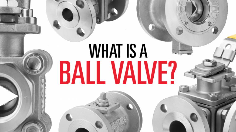 What Is A Ball Valve?
